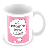 I'd Rather Be Horse Riding Personalised Mug - Pink