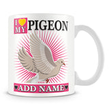 Pigeon Mug – I love My Pigeon Personalised Gift – Pink